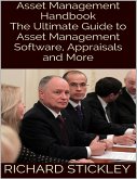 Asset Management Handbook: The Ultimate Guide to Asset Management Software, Appraisals and More (eBook, ePUB)