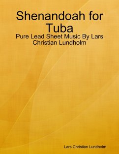 Shenandoah for Tuba - Pure Lead Sheet Music By Lars Christian Lundholm (eBook, ePUB) - Lundholm, Lars Christian