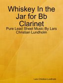 Whiskey In the Jar for Bb Clarinet - Pure Lead Sheet Music By Lars Christian Lundholm (eBook, ePUB)