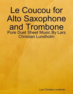 Cover Le Coucou for Alto Saxophone and Trombone - Pure Duet Sheet Music By Lars Christian Lundholm (eBook, ePUB)