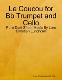 Le Coucou for Bb Trumpet and Cello - Pure Duet Sheet Music By Lars Christian Lundholm (eBook, ePUB)
