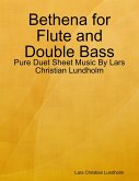 Bethena for Flute and Double Bass - Pure Duet Sheet Music By Lars Christian Lundholm (eBook, ePUB)