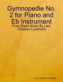 Gymnopedie No. 2 for Piano and Eb Instrument - Pure Sheet Music By Lars Christian Lundholm (eBook, ePUB)