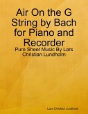 Air On the G String by Bach for Piano and Recorder - Pure Sheet Music By Lars Christian Lundholm (eBook, ePUB)