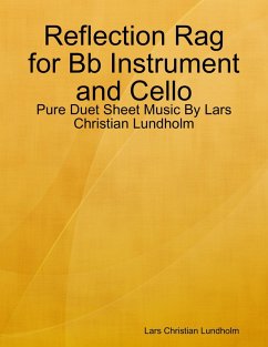 Reflection Rag for Bb Instrument and Cello - Pure Duet Sheet Music By Lars Christian Lundholm (eBook, ePUB) - Lundholm, Lars Christian