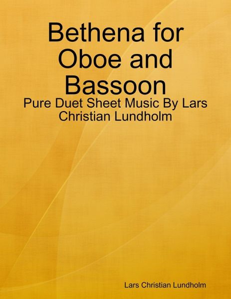 Bethena for Oboe and Bassoon - Pure Duet Sheet Music By Lars Christian Lundholm (eBook, ePUB)