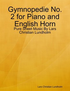 Gymnopedie No. 2 for Piano and English Horn - Pure Sheet Music By Lars Christian Lundholm (eBook, ePUB) - Lundholm, Lars Christian