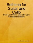 Bethena for Guitar and Cello - Pure Duet Sheet Music By Lars Christian Lundholm (eBook, ePUB)