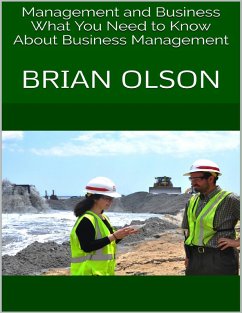 Management and Business: What You Need to Know About Business Management (eBook, ePUB) - Olson, Brian