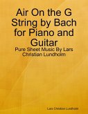 Air On the G String by Bach for Piano and Guitar - Pure Sheet Music By Lars Christian Lundholm (eBook, ePUB)
