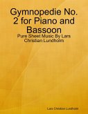 Gymnopedie No. 2 for Piano and Bassoon - Pure Sheet Music By Lars Christian Lundholm (eBook, ePUB)