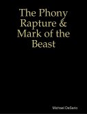 The Phony Rapture & Mark of the Beast (eBook, ePUB)
