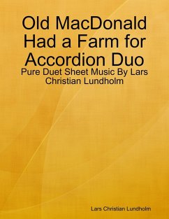 Old MacDonald Had a Farm for Accordion Duo - Pure Duet Sheet Music By Lars Christian Lundholm (eBook, ePUB) - Lundholm, Lars Christian