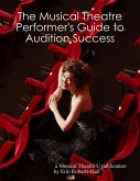 The Musical Theatre Performer's Guide to Audition Success (eBook, ePUB)