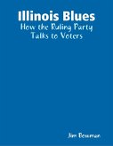 Illinois Blues: How the Ruling Party Talks to Voters (eBook, ePUB)