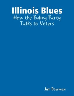 Illinois Blues: How the Ruling Party Talks to Voters (eBook, ePUB) - Bowman, Jim