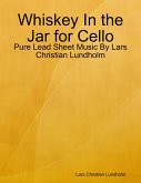 Whiskey In the Jar for Cello - Pure Lead Sheet Music By Lars Christian Lundholm (eBook, ePUB)