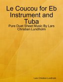 Le Coucou for Eb Instrument and Tuba - Pure Duet Sheet Music By Lars Christian Lundholm (eBook, ePUB)