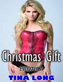 Erotica: Christmas Gift (eBook, ePUB) Erotica: Christmas Gift (eBook, ePUB)