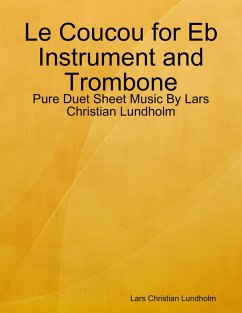 Le Coucou for Eb Instrument and Trombone - Pure Duet Sheet Music By Lars Christian Lundholm (eBook, ePUB) - Lundholm, Lars Christian