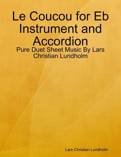 Le Coucou for Eb Instrument and Accordion - Pure Duet Sheet Music By Lars Christian Lundholm (eBook, ePUB) - Lundholm, Lars Christian
