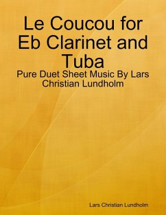 Le Coucou for Eb Clarinet and Tuba - Pure Duet Sheet Music By Lars Christian Lundholm (eBook, ePUB) - Lundholm, Lars Christian