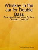 Whiskey In the Jar for Double Bass - Pure Lead Sheet Music By Lars Christian Lundholm (eBook, ePUB)