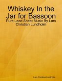 Whiskey In the Jar for Bassoon - Pure Lead Sheet Music By Lars Christian Lundholm (eBook, ePUB)