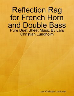 Reflection Rag for French Horn and Double Bass - Pure Duet Sheet Music By Lars Christian Lundholm (eBook, ePUB) - Lundholm, Lars Christian