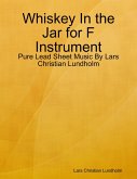 Whiskey In the Jar for F Instrument - Pure Lead Sheet Music By Lars Christian Lundholm (eBook, ePUB)
