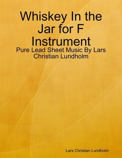 Cover Whiskey In the Jar for F Instrument - Pure Lead Sheet Music By Lars Christian Lundholm (eBook, ePUB)