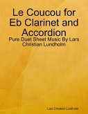Le Coucou for Eb Clarinet and Accordion - Pure Duet Sheet Music By Lars Christian Lundholm (eBook, ePUB)