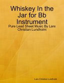 Whiskey In the Jar for Bb Instrument - Pure Lead Sheet Music By Lars Christian Lundholm (eBook, ePUB)