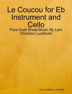 Le Coucou for Eb Instrument and Cello - Pure Duet Sheet Music By Lars Christian Lundholm (eBook, ePUB) - Lundholm, Lars Christian