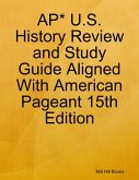 AP* U.S. History Review and Study Guide Aligned With American Pageant 15th Edition (eBook, ePUB) AP* U.S. History Review and Study Guide Aligned With American Pageant 15th Edition (eBook, ePUB)