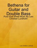 Bethena for Guitar and Double Bass - Pure Duet Sheet Music By Lars Christian Lundholm (eBook, ePUB)