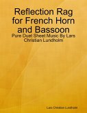 Reflection Rag for French Horn and Bassoon - Pure Duet Sheet Music By Lars Christian Lundholm (eBook, ePUB)