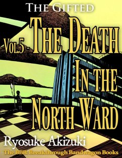 The Gifted Vol.5 - The Death In the North Ward (eBook, ePUB) - Akizuki, Ryosuke
