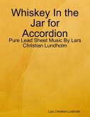 Whiskey In the Jar for Accordion - Pure Lead Sheet Music By Lars Christian Lundholm (eBook, ePUB)