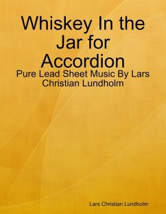 Cover Whiskey In the Jar for Accordion - Pure Lead Sheet Music By Lars Christian Lundholm (eBook, ePUB)