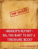 Insider's Report - So, You Want to Buy a Timeshare Week? (eBook, ePUB)