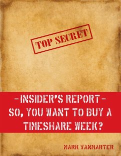 Insider's Report - So, You Want to Buy a Timeshare Week? (eBook, ePUB) - Vanmarter, Mark