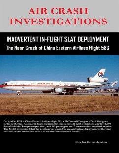 Air Crash Investigations - Inadvertent In-Flight Slat Deployment - The Near Crash of China Eastern Airlines Flight 583 (eBook, ePUB) - Barreveld, Dirk