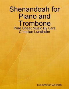 Cover Shenandoah for Piano and Trombone - Pure Sheet Music By Lars Christian Lundholm (eBook, ePUB)