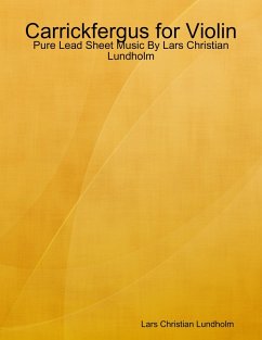 Cover Carrickfergus for Violin - Pure Lead Sheet Music By Lars Christian Lundholm (eBook, ePUB)