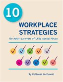 10 Workplace Strategies for Adult Survivors of Child Sexual Abuse (eBook, ePUB)