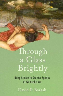 Through a Glass Brightly - Barash, David P