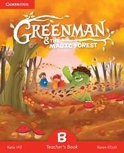 Greenman and the Magic Forest B Teacher's Book - Hill, Katie; Elliott, Karen