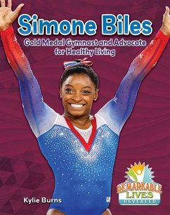 Simone Biles: Gold Medal Gymnast and Advocate for Healthy Living - Burns, Kylie