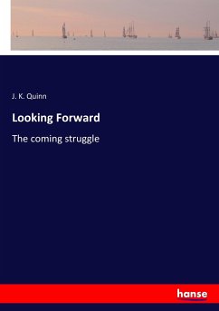 Looking Forward - Quinn, J. K.